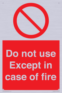 Do not use except in case of fire
